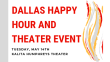 Dallas Happy Hour and Theater Event
