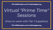 Virtual Prime Time Sessions (How to work with Tier 1 Suppliers)