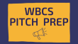 WBCS Pitch Prep