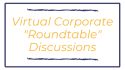 Virtual Corporate Roundtable Discussions