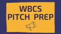 WBCS Pitch Prep