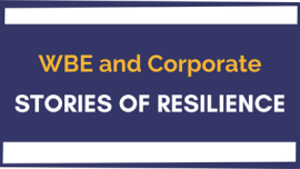 WBE and Corporate Stories of Resilience