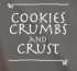 Cookies Crumbs And Crust