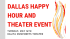 Dallas Happy Hour and Theater Event