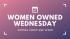 Women Owned Wednesday